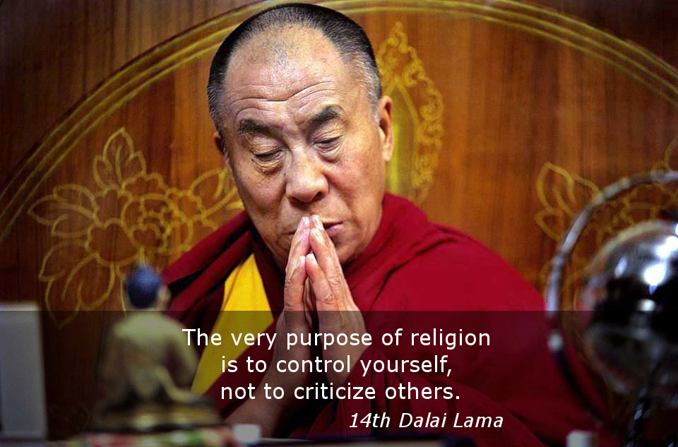 The very purpose of religion ~ 14th Dalai Lama - Just Dharma