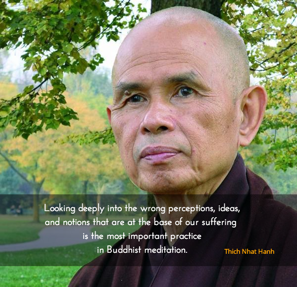 The most important practice in Buddhist meditation ~ Thich Nhat Hanh ...